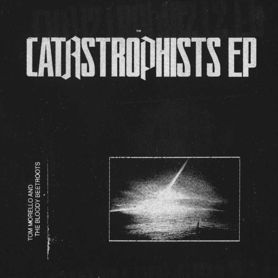Tom Morello - The Catastrophists EP